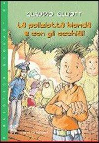 La poliziotta bionda con gli occhiali - Claudio Elliott - Libro La Medusa 2006 | Libraccio.it
