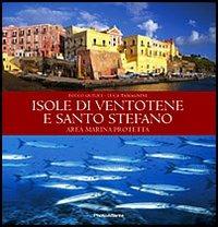 Isole di Ventotene e Santo Stefano. Area marina protetta. Ediz. illustrata - Folco Quilici, Luca Tamagnini - Libro Photoatlante 2005, Parchi e aree marine protette d'Italia | Libraccio.it