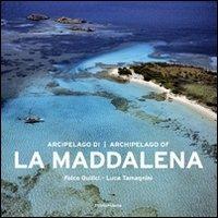Arcipelago di La Maddalena. Ediz. italiana e inglese - Folco Quilici, Luca Tamagnini - Libro Photoatlante 2010 | Libraccio.it