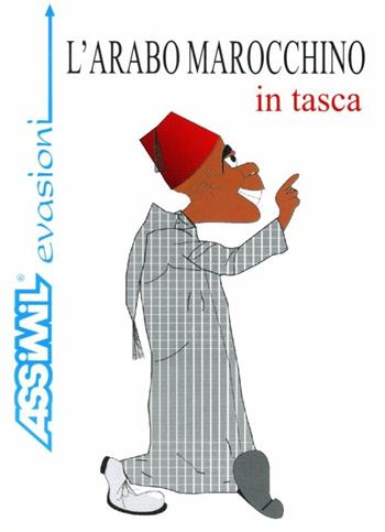 L'arabo marocchino in tasca - Ben A. Wahid - Libro Assimil Italia 2002, Assimil evasioni | Libraccio.it