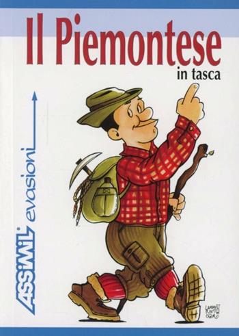 Il piemontese in tasca - Francesco Rubat Borel, Mauro Tosco, Vera Bertolino - Libro Assimil Italia 2016, Assimil evasioni | Libraccio.it