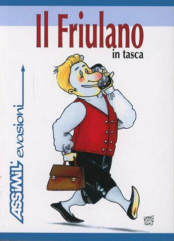 Il friulano in tasca - Federico Vicario, Paolo Roseano - Libro Assimil Italia 2016, Assimil evasioni | Libraccio.it