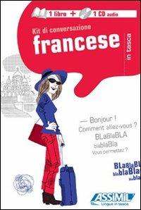 Francese. Kit di conversazione. Con CD Audio - Gabriele Kalmbach - Libro Assimil Italia 2016, Assimil evasioni | Libraccio.it