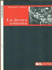 La destra estrema. Profili, caratteri, interpretazioni