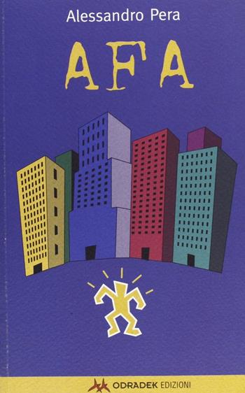 Afa - Alessandro Pera - Libro Odradek 1999, Collana gialla. La macchina da prosa | Libraccio.it