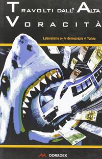 Travolti dall'alta voracità  - Libro Odradek 2006, Fuorilinea | Libraccio.it