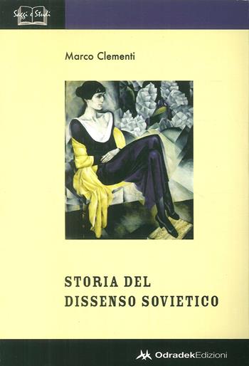 Storia del dissenso sovietico (1953-1991) - Marco Clementi - Libro Odradek 2007, Saggi e studi | Libraccio.it