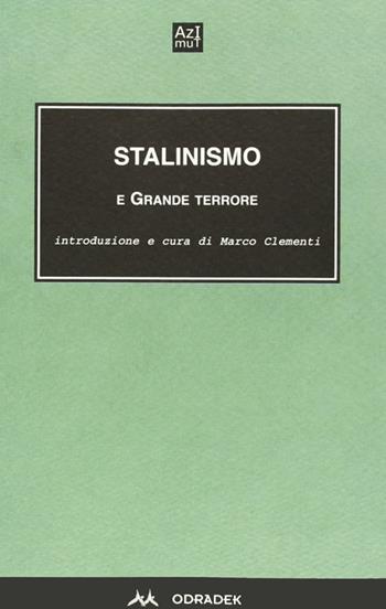 Stalinismo e grande terrore  - Libro Odradek 2008, Azimut | Libraccio.it