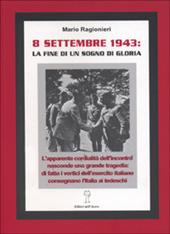 8 settembre 1943, la fine di un sogno di gloria