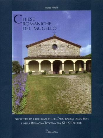 Chiese romaniche del Mugello. Architettura religiosa tra X e XIII secolo nell'alto bacino della Sieve e nella Romagna toscana - Aldo Favini, Marco Pinelli - Libro Editori dell'Acero 2008, Chiese medievali della Toscana | Libraccio.it