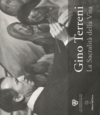 Gino Terreni. La sacralità della vita. Ediz. illustrata  - Libro Editori dell'Acero 2014 | Libraccio.it