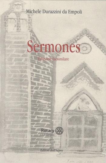 Michele Durazzini da Empoli. Sermones  - Libro Editori dell'Acero 2017 | Libraccio.it