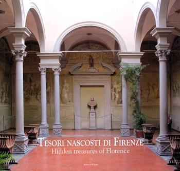 Tesori nascosti di Firenze-Hidden Treasures of Florence. Ediz. illustrata - Alessandro Naldi - Libro Editori dell'Acero 2020 | Libraccio.it