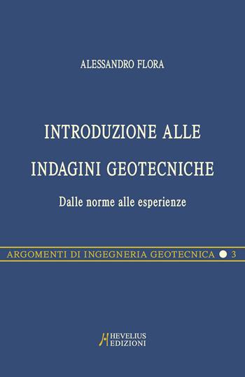 Introduzione alle indagini geotecniche. Dalle norme alle esperienze - Alessandro Flora - Libro Hevelius 2002, Argomenti di ingegneria geotecnica | Libraccio.it