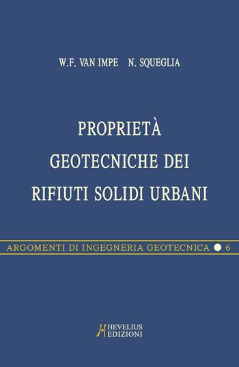 Proprietà geotecniche dei rifiuti solidi urbani - William F. Van Impe, Nunziante Squeglia - Libro Hevelius 2002, Argomenti di ingegneria geotecnica | Libraccio.it