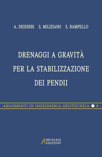 Drenaggi a gravità per la stabilizzazione dei pendii - Augusto Desideri, Salvatore Miliziano, Sebastiano Rampello - Libro Hevelius 2002, Argomenti di ingegneria geotecnica | Libraccio.it