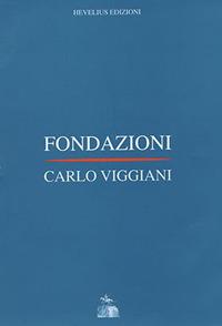 Fondazioni - Carlo Viggiani - Libro Hevelius 2002 | Libraccio.it