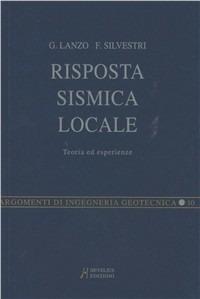 Risposta sismica locale. Teoria ed esperienze - Giuseppe Lanzo, Francesco Silvestri - Libro Hevelius 2002, Argomenti di ingegneria geotecnica | Libraccio.it