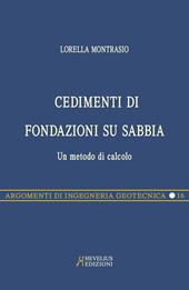 Cedimenti di fondazioni su sabbia. Un metodo di calcolo