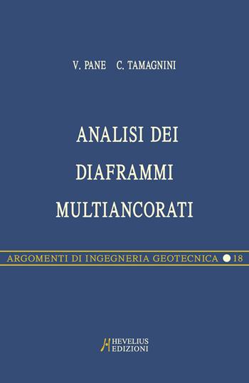 Analisi dei diaframmi multiancorati - Claudio Tamagnini, Vincenzo Pane - Libro Hevelius 2004, Argomenti di ingegneria geotecnica | Libraccio.it