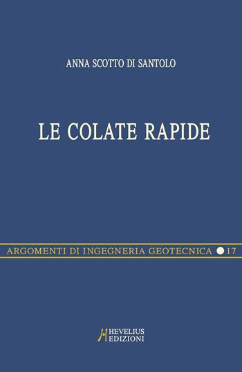 Le colate rapide - Anna Scotto di Santolo - Libro Hevelius 2002, Argomenti di ingegneria geotecnica | Libraccio.it