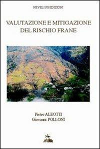 Valutazione e mitigazione del rischio frane - Pietro Aleotti, Giovanni Polloni - Libro Hevelius 2005 | Libraccio.it