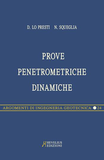 Prove penetrometriche dinamiche - Diego Lo Presti, Nunziante Sgueglia - Libro Hevelius 2008, Argomenti di ingegneria geotecnica | Libraccio.it