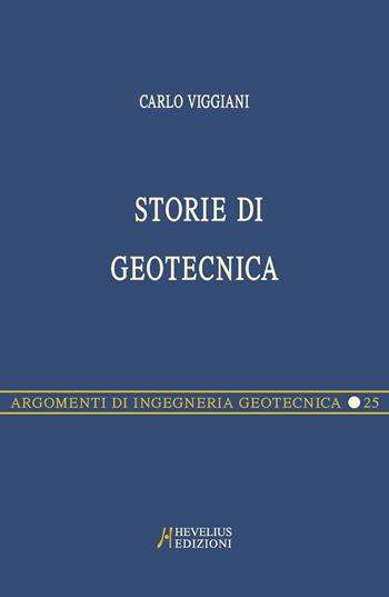 Storie di geotecnica - Carlo Viggiani - Libro Hevelius 2011, Argomenti di ingegneria geotecnica | Libraccio.it