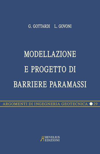 Modellazione e progetto di barriere paramassi - Guido Gottardi, Laura Govoni - Libro Hevelius 2013, Argomenti di ingegneria geotecnica | Libraccio.it