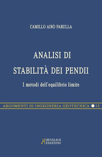 Analisi di stabilità dei pendii pocket. I metodi dell'equilibrio limite - Camillo Airò Farulla - Libro Hevelius 2015 | Libraccio.it