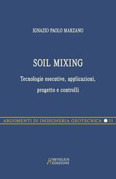 Soil Mixing. Tecnologie esecutive, applicazioni, progetto e controlli
