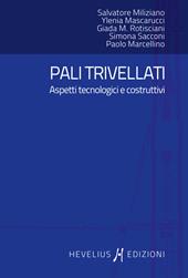 Pali trivellati. Aspetti tecnologici e costruttivi