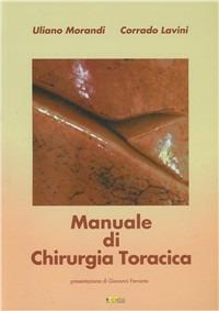 Manuale di chirurgia toracica - Uliano Morandi, Corrado Lavini - Libro Athena Audiovisuals 2004 | Libraccio.it