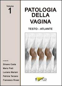 Patologia della vagina. Testo atlante. Vol. 1  - Libro Athena Audiovisuals 2011 | Libraccio.it