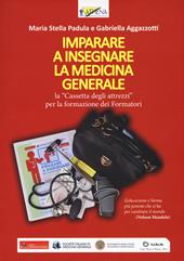 Imparare a insegnare la medicina generale. La «cassetta degli attrezzi» per la formazione dei formatori