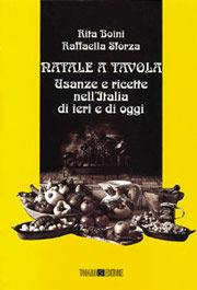 Natale a tavola. Usanze e ricette nell'Italia di ieri e di oggi - Rita Boini, Raffaella Sforza - Libro Todaro 1997 | Libraccio.it