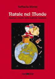 Natale nel mondo. Usanze e ricette del periodo natalizio - Raffaella Sforza - Libro Todaro 1998 | Libraccio.it