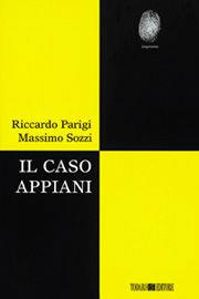 Il caso Appiani - Riccardo Parigi, Massimo Sozzi - Libro Todaro 1999, Impronte | Libraccio.it