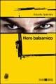 Nero balsamico - Roberto Valentini - Libro Todaro 2005, Impronte | Libraccio.it