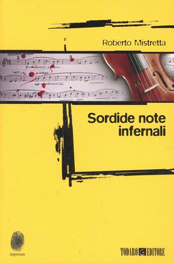 Sordide note infernali - Roberto Mistretta - Libro Todaro 2005, Impronte | Libraccio.it