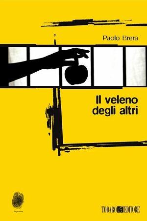Il veleno degli altri - Paolo Brera - Libro Todaro 2006, Impronte | Libraccio.it
