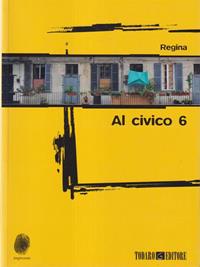 Al civico 6 - Regina Scucchi - Libro Todaro 2010, Impronte | Libraccio.it