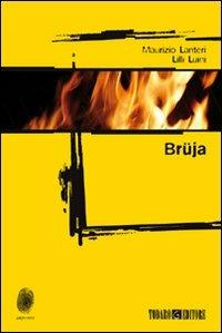 Bruja - Maurizio Lanteri, Lilli Luini - Libro Todaro 2010, Impronte | Libraccio.it