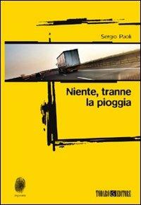 Niente tranne la pioggia - Sergio Paoli - Libro Todaro 2011 | Libraccio.it