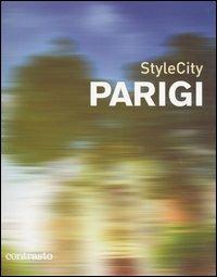 Parigi  - Libro Contrasto 2003, StyleCity | Libraccio.it