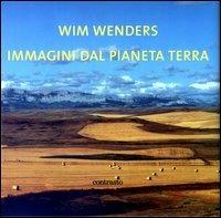 Immagini dal pianeta terra. Ediz. inglese - Wim Wenders - Libro Contrasto 2003 | Libraccio.it