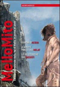 MelloMito. La riserva naturale della Val di Mello vissuta in punta di piedi - Jacopo Merizzi - Libro VEL 2013 | Libraccio.it