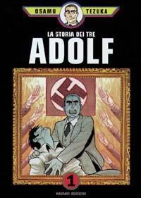 La storia dei tre Adolf. Vol. 1 - Osamu Tezuka - Libro Hazard 2007 | Libraccio.it