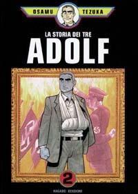 La storia dei tre Adolf. Vol. 2 - Osamu Tezuka - Libro Hazard 1998 | Libraccio.it