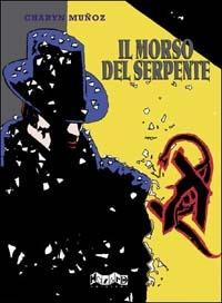Il morso del serpente - José Muñoz, Jerome Charyn - Libro Hazard 2003 | Libraccio.it